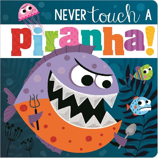 Never Touch A Piranha! - BB  