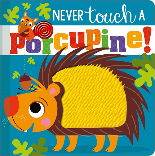 Never Touch a Porcupine! - BB NEW ISBN